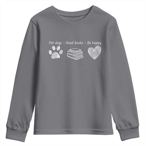 Funny Dog Book Lovers Youth Sweatshirt Pet Dogs Read Books Be Happy TS10 Charcoal Print Your Wear