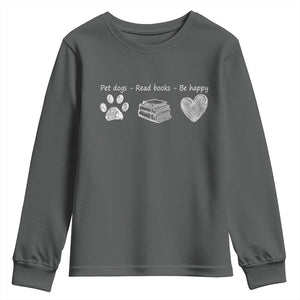 Funny Dog Book Lovers Youth Sweatshirt Pet Dogs Read Books Be Happy TS10 Dark Heather Print Your Wear
