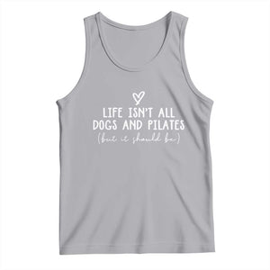 Funny Pilates Dog Lover Tank Top Life Isnt All Dogs and Pilates TS10 Athletic Heather Print Your Wear