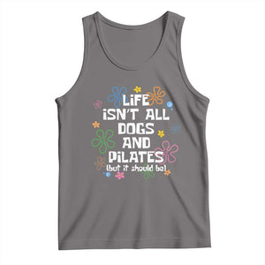 Life Isn't All Dogs and Pilates Tank Top Funny Dog Lover Mom Gift Mothers Day TS10 Deep Heather Print Your Wear