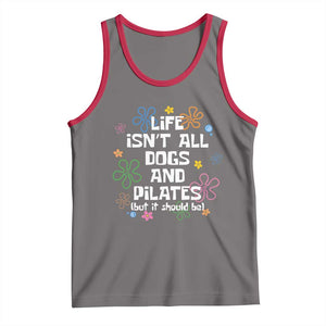 Life Isn't All Dogs and Pilates Tank Top Funny Dog Lover Mom Gift Mothers Day TS10 Deep Heather Red Print Your Wear