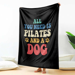 Funny Pilates Dog Lover Throw Blanket Retro All You Need Is Pilates And A Dog TS10 Print Your Wear