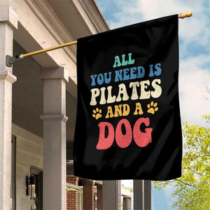 Funny Pilates Dog Lover Garden Flag Retro All You Need Is Pilates And A Dog TS10 Print Your Wear