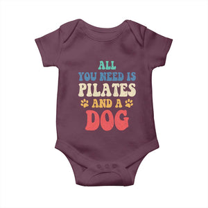 Funny Pilates Dog Lover Baby Onesie Retro All You Need Is Pilates And A Dog TS10 Maroon Print Your Wear