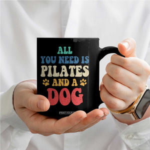 Funny Pilates Dog Lover Coffee Mug Retro All You Need Is Pilates And A Dog TS10 Print Your Wear