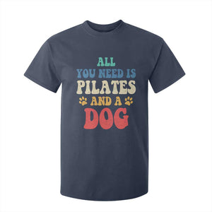 Funny Pilates Dog Lover T Shirt For Kid Retro All You Need Is Pilates And A Dog TS10 Navy Print Your Wear