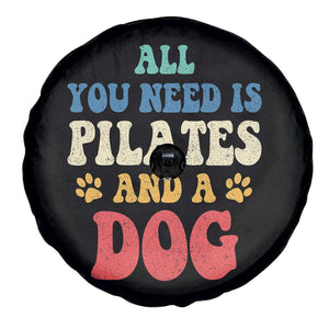 Funny Pilates Dog Lover Spare Tire Cover Retro All You Need Is Pilates And A Dog TS10 Print Your Wear