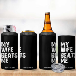 My Wife Beats Me 4 in 1 Can Cooler Tumbler Funny Husband Birthday Sarcastic TS10 Print Your Wear