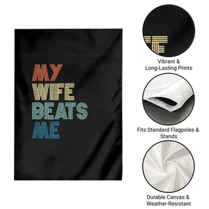 Retro My Wife Beats Me Garden Flag Funny Husband Birthday Sarcastic TS10 Print Your Wear
