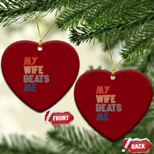 Retro My Wife Beats Me Ceramic Ornament Funny Husband Birthday Sarcastic - Print Your Wear