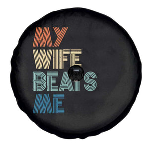 Retro My Wife Beats Me Spare Tire Cover Funny Husband Birthday Sarcastic TS10 Print Your Wear