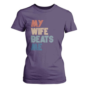 Retro My Wife Beats Me T Shirt For Women Funny Husband Birthday Sarcastic TS10 Purple Print Your Wear