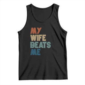 Retro My Wife Beats Me Tank Top Funny Husband Birthday Sarcastic - Print Your Wear