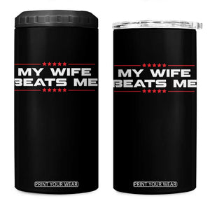 My Wife Beats Me 4 in 1 Can Cooler Tumbler Funny Husband Birthday Anniversary Christmas TS10 One Size: 16 oz Black Print Your Wear