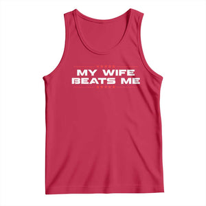 My Wife Beats Me Tank Top Funny Husband Birthday Anniversary Christmas TS10 Red Print Your Wear