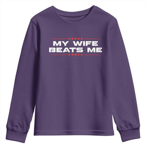 My Wife Beats Me Youth Sweatshirt Funny Husband Birthday Anniversary Christmas TS10 Purple Print Your Wear