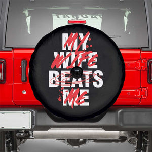 My Wife Beats Me Spare Tire Cover Funny Husband Birthday Anniversary TS10 Black Print Your Wear