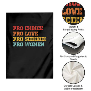 Pro Choice Pro Love Pro Science Pro Women Garden Flag Retro Equal Rights TS10 Print Your Wear