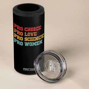Pro Choice Pro Love Pro Science Pro Women 4 in 1 Can Cooler Tumbler Retro Equal Rights TS10 Print Your Wear