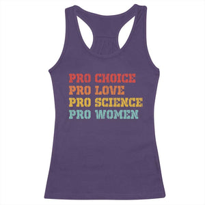 Pro Choice Pro Love Pro Science Pro Women Racerback Tank Top Retro Equal Rights TS10 Purple Print Your Wear