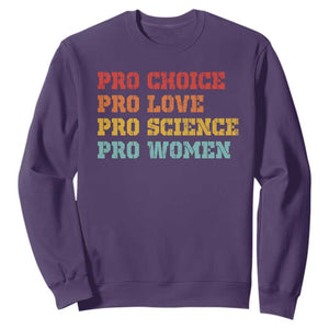 Pro Choice Pro Love Pro Science Pro Women Sweatshirt Retro Equal Rights TS10 Purple Print Your Wear