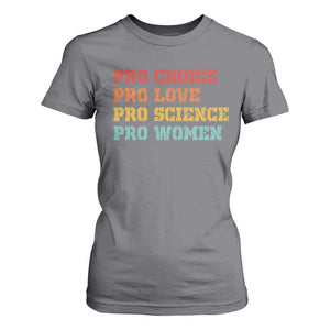 Pro Choice Pro Love Pro Science Pro Women T Shirt For Women Retro Equal Rights TS10 Charcoal Print Your Wear