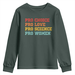 Pro Choice Pro Love Pro Science Pro Women Youth Sweatshirt Retro Equal Rights TS10 Dark Forest Green Print Your Wear