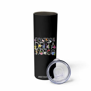 Subtle FDT Floral Skinny Tumbler Foxtrot Delta Tango Flower Resist TS10 Print Your Wear