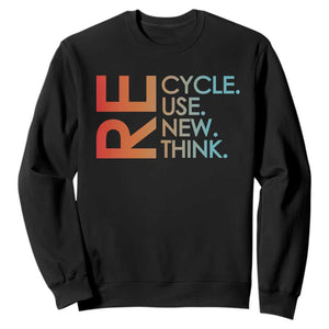 Environmental Activism Sweatshirt Recycle Reuse Renew Rethink Earth Day TS10 Black Print Your Wear