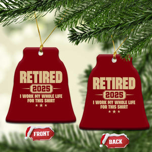 Retired Est 2025 Ceramic Ornament Retirement Worked Whole Life For This TS10 Print Your Wear