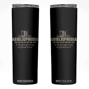 Abibliophobia Skinny Tumbler Funny Reading Bookworm Book Lover Reader Gift TS10 Black Print Your Wear