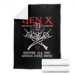 Gen X The Badasss Generation Throw Blanket Before All You Sissie were Born Skull Rock Hand TS10 Black Print Your Wear