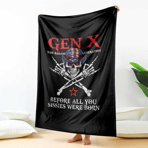 Gen X The Badasss Generation Throw Blanket Before All You Sissie were Born Skull Rock Hand TS10 Print Your Wear