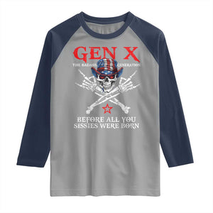 Gen X The Badasss Generation Raglan Shirt Before All You Sissie were Born Skull Rock Hand TS10 Sport Gray Navy Print Your Wear