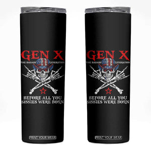 Gen X The Badasss Generation Skinny Tumbler Before All You Sissie were Born Skull Rock Hand TS10 Black Print Your Wear