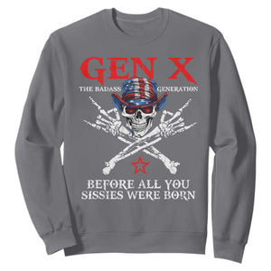 Gen X The Badasss Generation Sweatshirt Before All You Sissie were Born Skull Rock Hand TS10 Charcoal Print Your Wear
