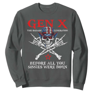 Gen X The Badasss Generation Sweatshirt Before All You Sissie were Born Skull Rock Hand TS10 Dark Heather Print Your Wear