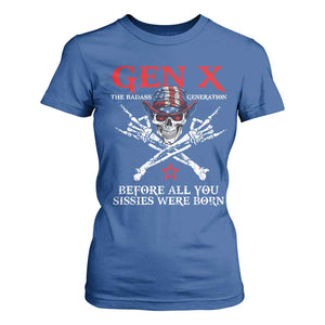 Gen X The Badasss Generation T Shirt For Women Before All You Sissie were Born Skull Rock Hand TS10 Royal Blue Print Your Wear