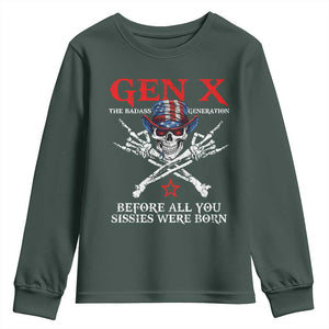 Gen X The Badasss Generation Youth Sweatshirt Before All You Sissie were Born Skull Rock Hand TS10 Dark Forest Green Print Your Wear