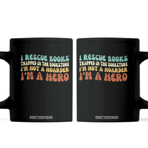 I Rescue Books Coffee Mug Funny Booksellers Bookworm Book Lover Reader Gift TS10 Black Print Your Wear