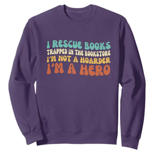 I Rescue Books Sweatshirt Funny Booksellers Bookworm Book Lover Reader Gift TS10 Purple Print Your Wear