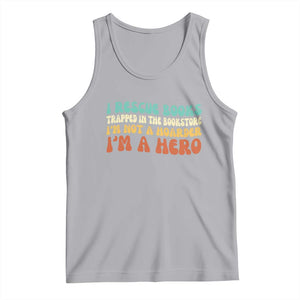 I Rescue Books Tank Top Funny Booksellers Bookworm Book Lover Reader Gift TS10 Athletic Heather Print Your Wear