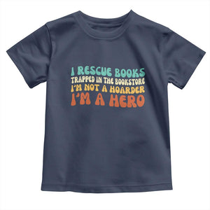 I Rescue Books Toddler T Shirt Funny Booksellers Bookworm Book Lover Reader Gift TS10 Navy Print Your Wear