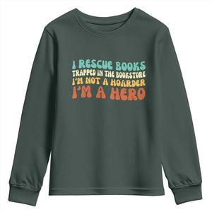 I Rescue Books Youth Sweatshirt Funny Booksellers Bookworm Book Lover Reader Gift TS10 Dark Forest Green Print Your Wear