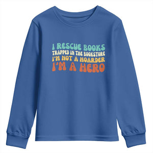 I Rescue Books Youth Sweatshirt Funny Booksellers Bookworm Book Lover Reader Gift TS10 Royal Blue Print Your Wear