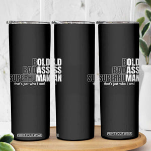 Funny Bald Dad Skinny Tumbler Old Man Saying Gag Gift Fathers Day TS10 Print Your Wear