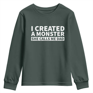 Funny Girl Dad Youth Sweatshirt I Created A Monster She Calls Me Dad Saying Humor TS10 Dark Forest Green Print Your Wear