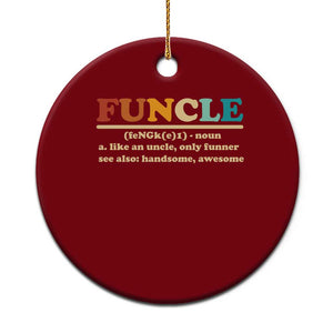 Funcle Funny Uncle Ceramic Ornament Like An Uncle Only Funner Fathers Day TS10 1pc Red Print Your Wear