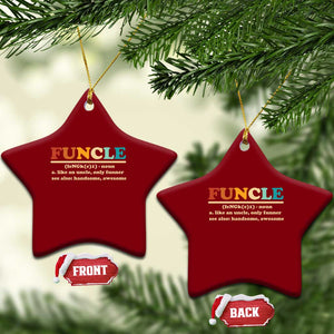 Funcle Funny Uncle Ceramic Ornament Like An Uncle Only Funner Fathers Day TS10 Print Your Wear