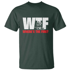 WTF Wheres The Fire T Shirt Funny Fireman Firefighter TS10 Dark Forest Green Print Your Wear